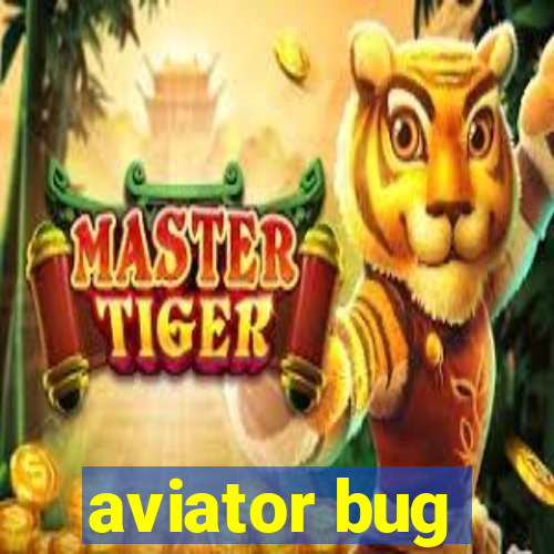 aviator bug